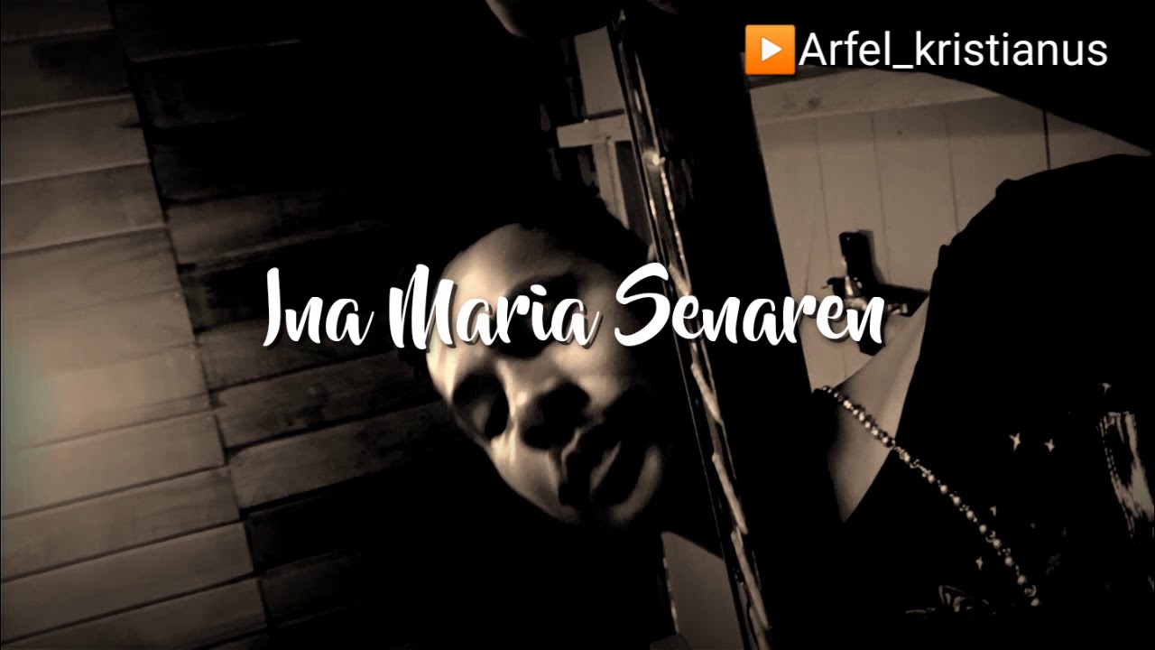 Ina Maria senaren by Ar_fel rohani katolik - YouTube