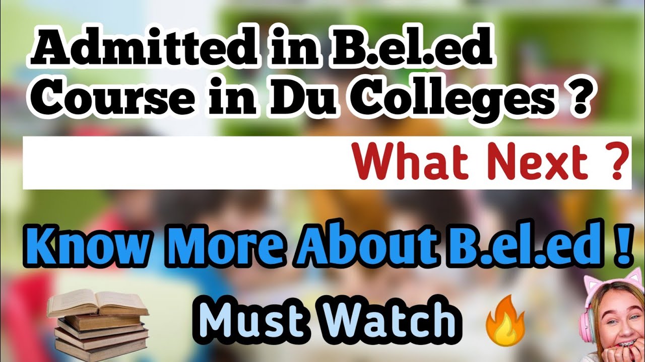 Know more about Beled | Courses in beled | DU 1st year session | 2021 ...