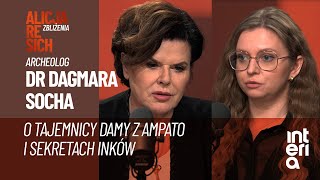 Dagmara Socha: o tajemnicy Damy z Ampato i sekretach Inków | Zbliżenia