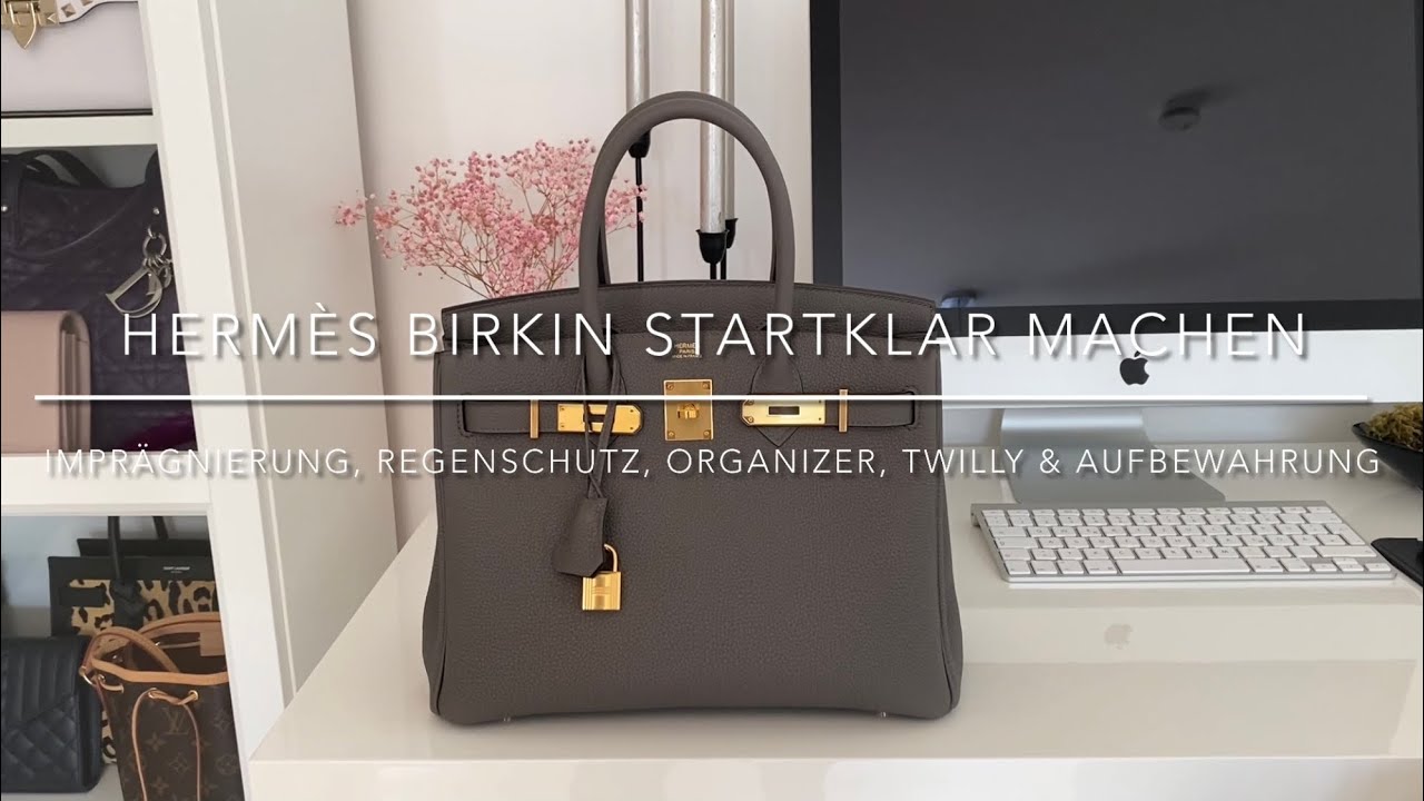 Hermès Birkin „startklar machen“: Regenschutz, Imprägnierung, Organizer, Twillys & Aufbewahrung 🍊🤍