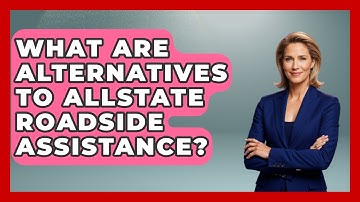 What Are Alternatives To Allstate Roadside Assistance? - Auto Coverage Explained