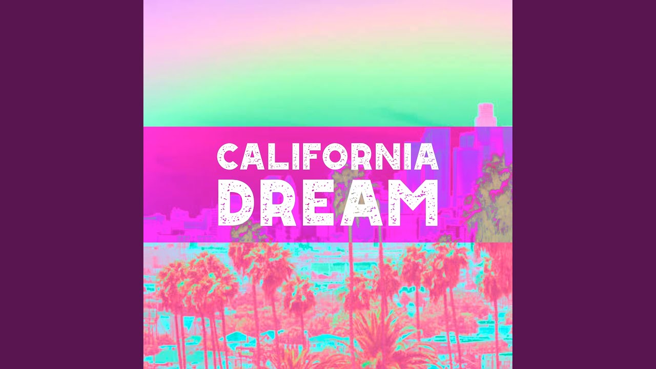 California Dream - YouTube