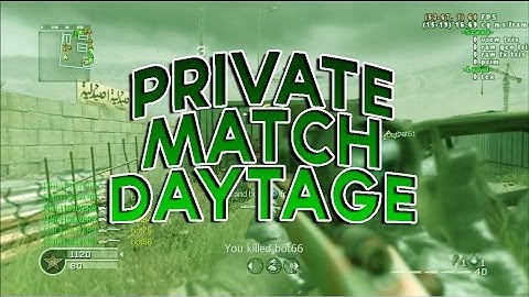 Cod4 Private Match Daytage.