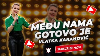 Vlatka Karanović - Među nama gotovo je (NOVO 2023)