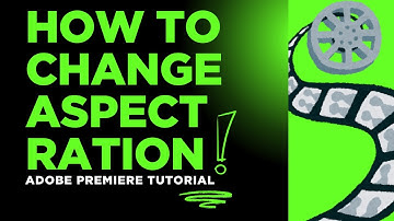 How to Adjust Aspect Ratios in Adobe Premiere Pro | Tutorial
