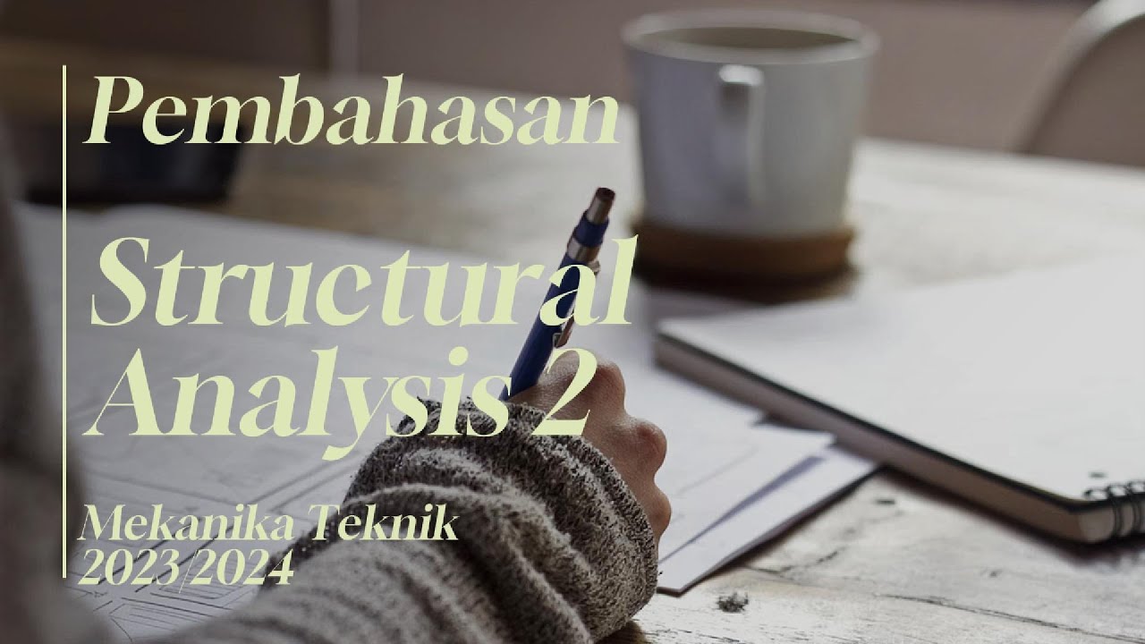 Tugas Mekanika Teknnik Structural Analysis 2 Kelas A - YouTube