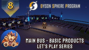 Dyson Sphere Program - Main Bus - Basic Products - Ratio Fiddling - Early Access Lets Play - EP8