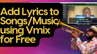 How to Add Lyrics to Songs for Free using Vmix in 2024// Vmix Tutorial