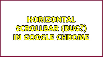Horizontal Scrollbar (Bug?) in Google Chrome