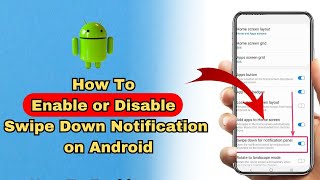 How to Enable or Disable Swipe Down For Notification Panel on Android - Easy Guide