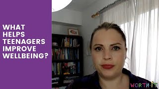 How can we help TEENAGERS improve wellbeing? - Self-Determination Theory
