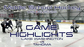 May 6, 2024 | Middle School Hockey | Game 5 | Lake Washington vs Tahoma