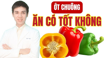 Ớt Chuông Có Tác Dụng Gì ? Ăn Ớt Chuông Có Tốt Không ? | Dược sĩ Đạt