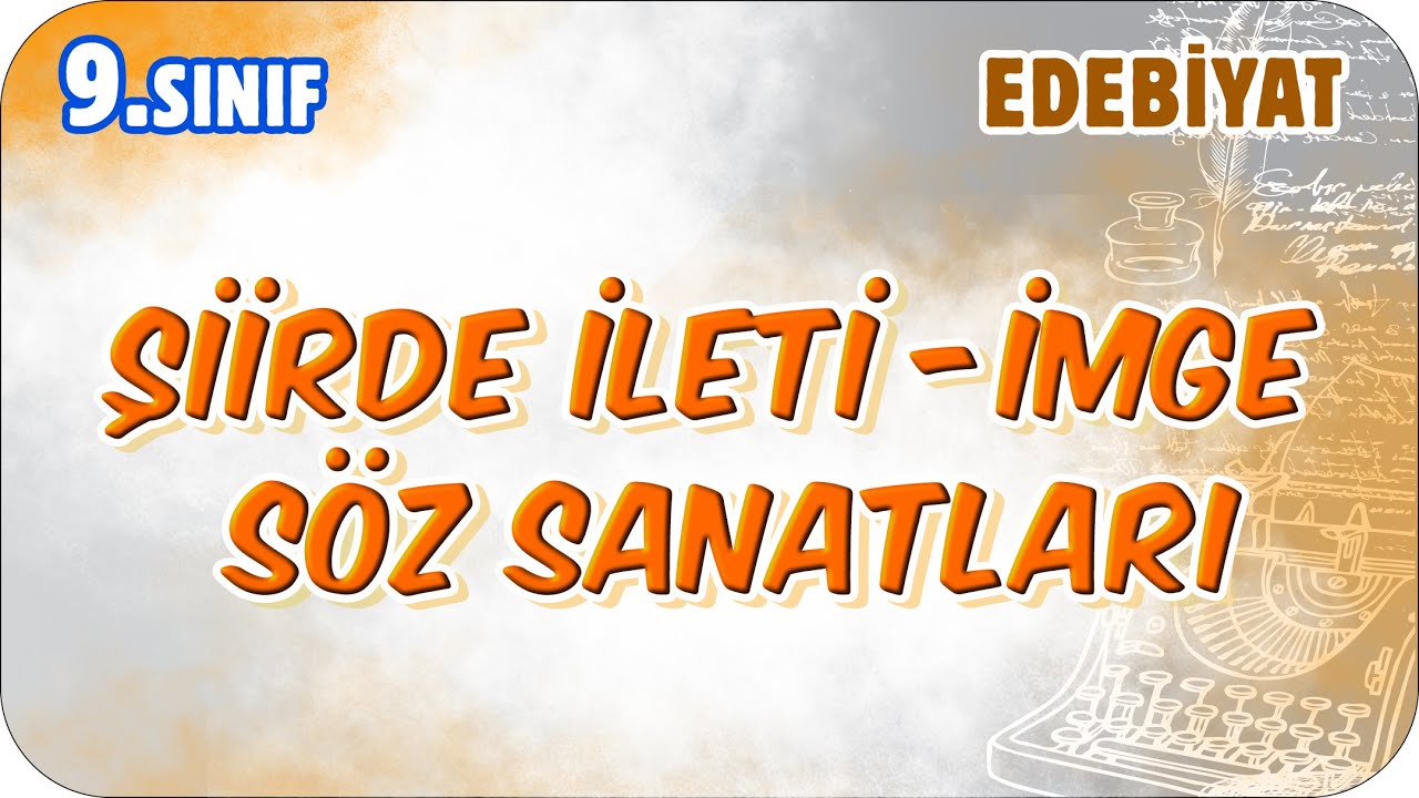Şiirde İleti - İmge / Söz Sanatları | 9. Sınıf Edebiyat #2026