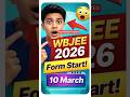WBJEE 2026 Form Date Out 😱 | Exam 24 May | WBJEE Update