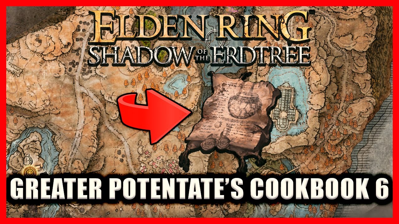 Greater Potentate’s Cookbook 6 Location - Elden Ring Shadow of the Erdtree