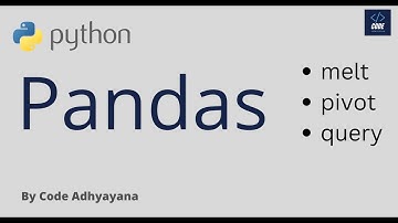 melt, pivot and query in pandas | Python