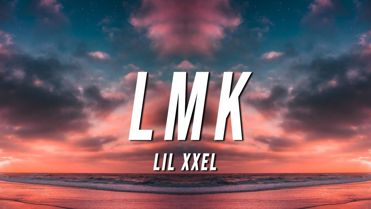Lil XXEL - LMK (Lyrics) - YouTube