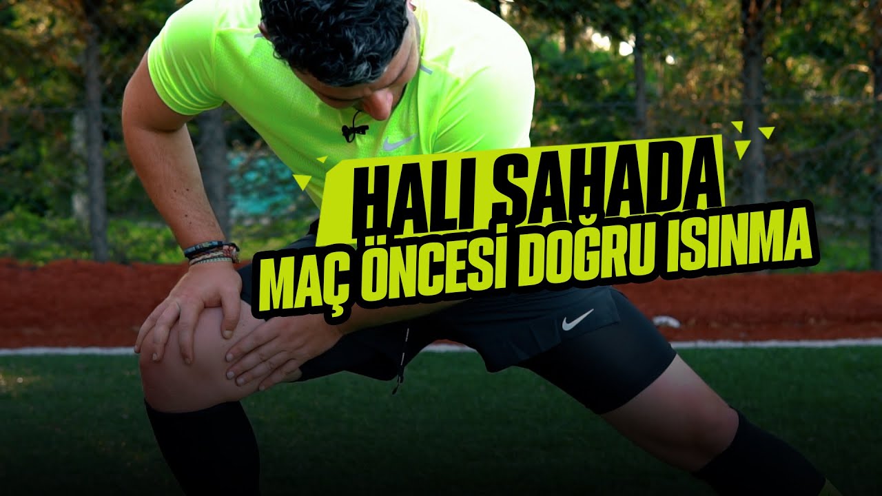 Halı Sahada Maç Öncesi Doğru Isınma