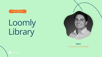 Flash Webinar: Loomly Library