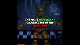 THE MOST IMPORTANT CHARACTERS IN THE FNAF LORE #shorts #fnaf #fnafedit #fyp #viral #freddy #lore