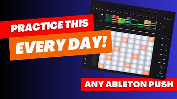 Practice THIS Every Single Day on Ableton Push