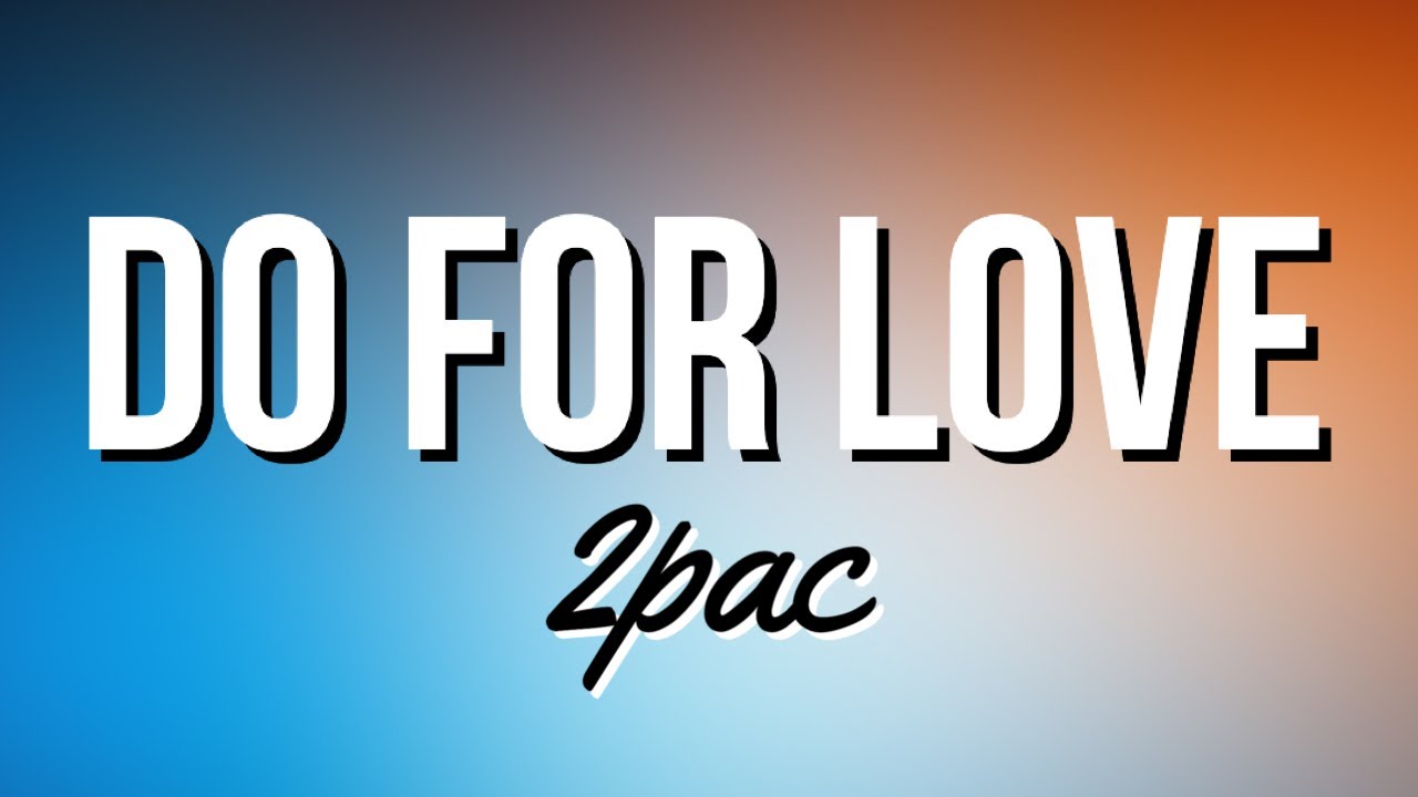 Do For Love 2Pac (Lyrics) YouTube