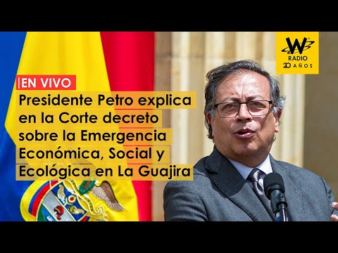 Presidente Petro explica decreto sobre la Emergencia Económica, Social y  Ecológica en La Guajira - YouTube