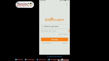 HƯỚNG DẪN CÀI ĐẶT CAMERA EBITCAM P2 - CAMERA THƯƠNG HIỆU ĐỨC