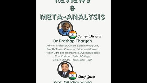 Part 2: Lecture VII: Meta-analysis by Dr Prathap Tharyan