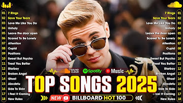Justin Bieber, Selena Gomez, The Weeknd, Maroon 5, Ed Sheeran, Dua Lipa 🏝️ Top Pop Hits 2025