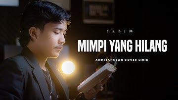 Iklim - Mimpi Yang Hilang Andriansyah Cover Lirik