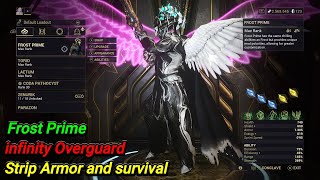 Warframe / Frost Prime / infinity Overguard / Strip Armor and survival