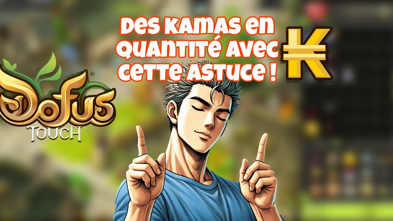 On fait des kamas rapidement avec cette astuce ! 