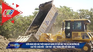 Kiến nghị kéo dài thời gian áp dụng cơ chế đặc thù cao tốc Châu Đốc  -Cần Thơ-Sóc Trăng đến hết 2024