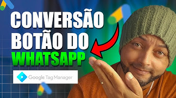 Como Criar Conversão no Botão do WhatsApp com Google Tag Manager no Google Ads [Atualizado 2025]