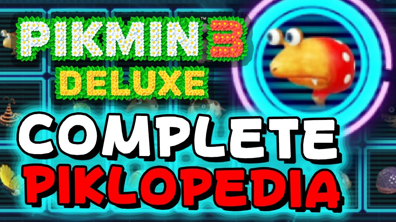 Pikmin 3 Deluxe: COMPLETE PIKLOPEDIA + All 55 Enemie Locations (Nintendo Switch)