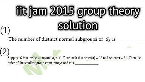 IIT JAM 2015 MATHS SOLUTION ||GROUP THEORY |NAT