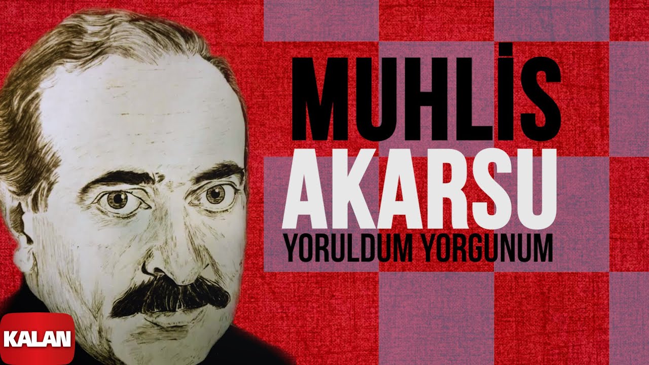 Muhlis Akarsu - Yoruldum Yorgunum I Ya Dost Ya Dost © 1994 Kalan Müzik
