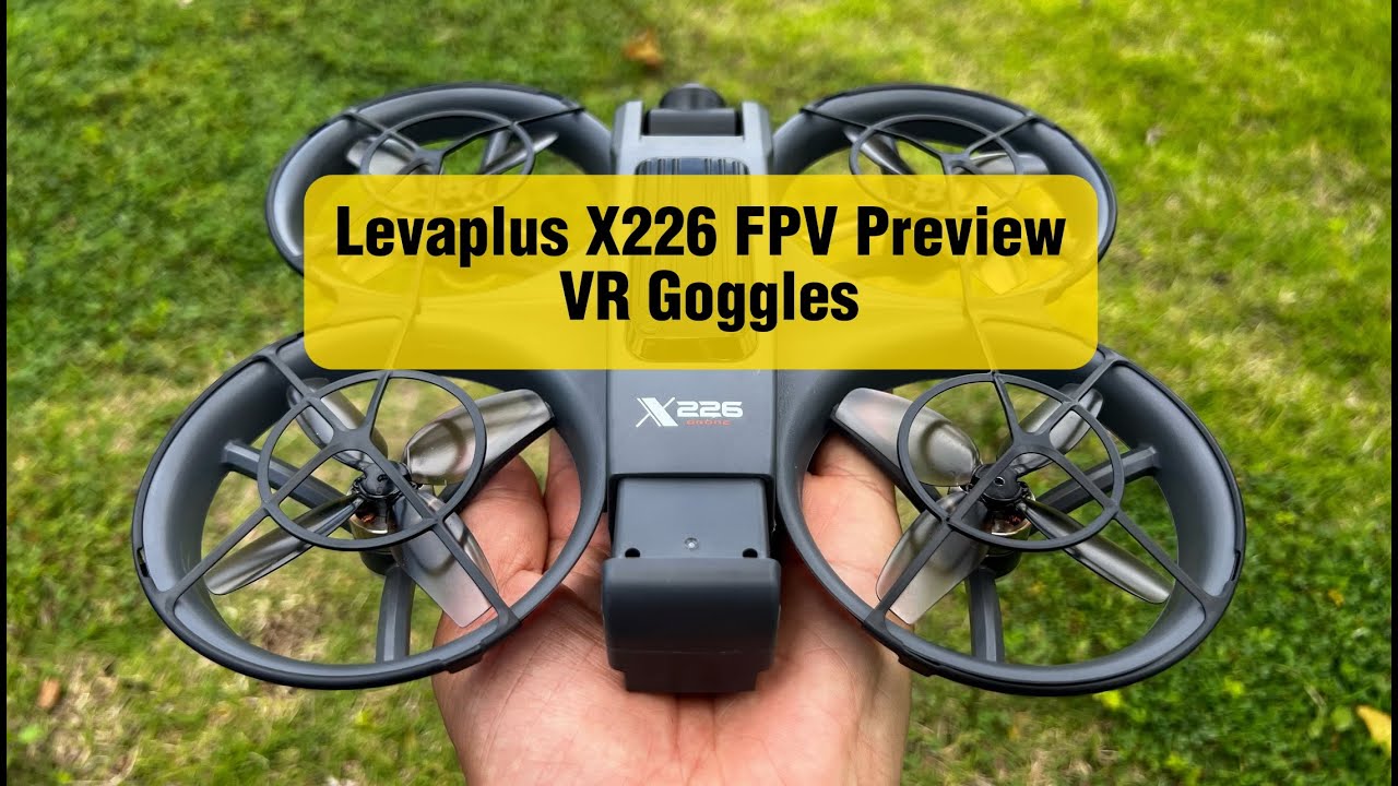 X226 FPV VR Drone Preview