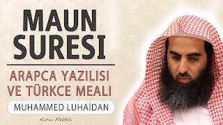 Maun suresi anlamı dinle Muhammed al Luhaidan (Maun suresi arapça yazılışı okunuşu ve meali) Resimi