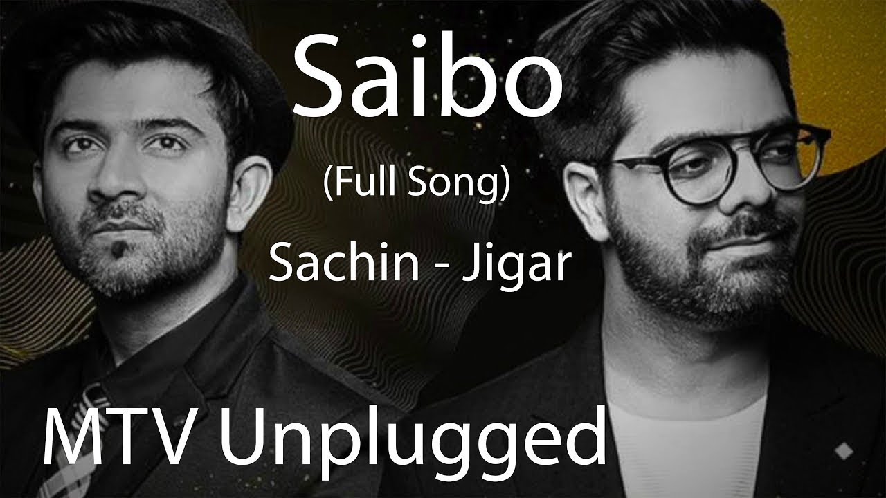 Saibo  MTV unplugged New Season  Lyrics Video  Sachin   Jigar 2018