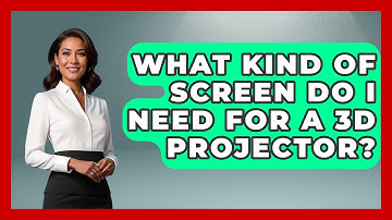 What Kind Of Screen Do I Need For A 3D Projector? - NextGen Viewing and Audio