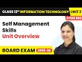 Self Management Skills - Unit Overview | Class 12 IT Unit 2 | (Code 802) Part A | CBSE 2025-26