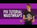 Poi Waist Wrap Tutorial (Beginner Poi Tricks)