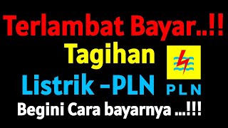 ⛔Solusi Terlambat Bayar Tagihan Listrik PLN❗cara bayar tagihan listrik yang terlambat