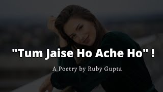 Tum Jaise Ho Ache Ho - Be Yourself Perfectionism Inspirational Hindi Poetry