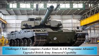 Challenger 3 Tank Completes Further Trials As UK Progr Advances Upgraded British Army Armoured Capab