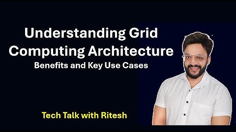 Understanding Grid Computing Architecture #GridComputing #ComputingArchitecture #CloudComputing