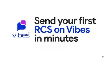Send your first RCS for Business message with Vibes in minutes